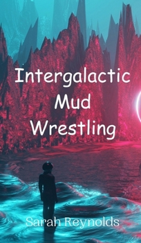 Hardcover Intergalactic Mud Wrestling Book