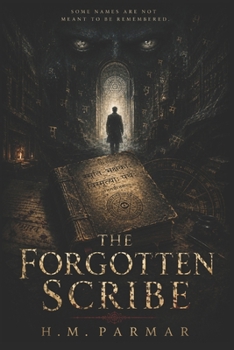 Paperback The Forgotten Scribe: A Horror of Memory, Names, and the Unknown Book
