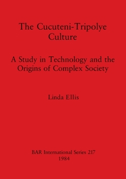 Paperback The Cucuteni-Tripolye Culture: A Study in Technology and the Origins of Complex Society Book