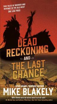 Mass Market Paperback Dead Reckoning and the Last Chance: Two Tales of Murder and Revenge in the Old West Book