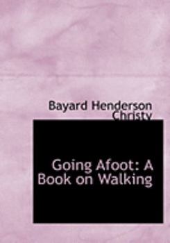 Going Afoot : A Book on Walking