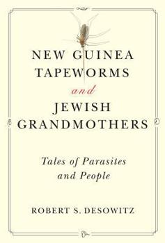Paperback New Guinea Tapeworms and Jewish Grandmothers: Tales of Parasites and People Book