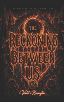 Paperback The Reckoning Between Us: A Dark M/M & M/F Romance Book