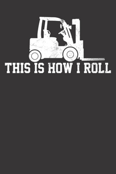 Paperback Notebook: Forklift Operator This Is How I Roll Vintage Gift Dot Grid 6x9 120 Pages Book