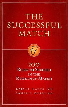 Paperback The Successful Match: 200 Rules to Succeed in the Residency Match Book