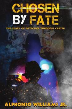Chosen by Fate: The Story of Detective Thaddeus Carter