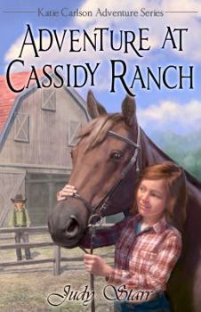 Paperback Adventure at Cassidy Ranch (Katie & Zack Adventure Series) (Katie Carlson Adventure Series, 1) Book