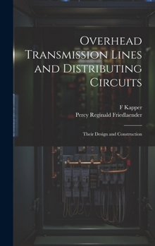 Hardcover Overhead Transmission Lines and Distributing Circuits; Their Design and Construction Book