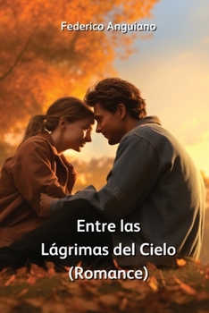 Paperback Entre las Lagrimas del Cielo (Romance) [Spanish] Book