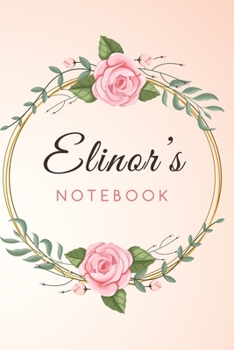 Paperback ELINOR'S Customized Floral Notebook / Journal 6x9 Ruled Lined 120 Pages School Degree Student Graduation university: ELINOR'S Personalized Name With f Book