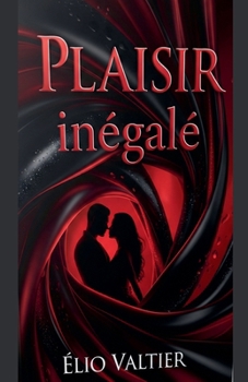 Plaisir inégalé (French Edition)