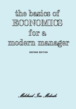 Paperback The Basics of Economics for a Modern Manager Second Edition Book
