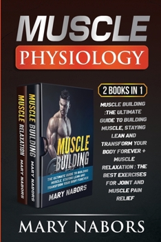 Paperback Muscle Building: The Ultimate Guide to Building Muscle, Staying Lean and Transform Your Body Forever Book