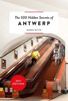 Paperback The 500 Hidden Secrets of Antwerp Book
