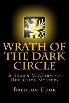 Paperback Wrath of the Dark Circle: A Shawn McCormick Detective Mystery Book