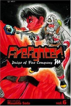 Firefighter!, Volume 6: Daigo Of Fire Company M (Firefighter! Daigo of Fire Company M) - Book #6 of the Firefighter! Daigo of Fire Company M