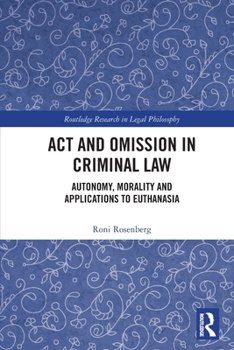 Paperback ACT and Omission in Criminal Law: Autonomy, Morality and Applications to Euthanasia Book