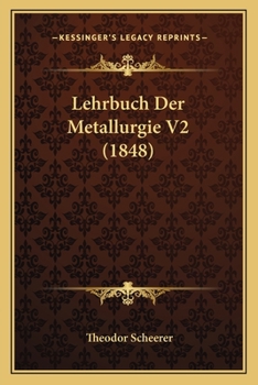 Paperback Lehrbuch Der Metallurgie V2 (1848) [German] Book