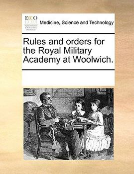 Paperback Rules and Orders for the Royal Military Academy at Woolwich. Book
