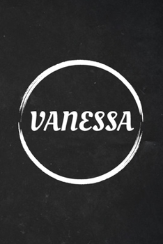 Paperback Vanessa: A Blank Lined Notebook Journal with Personalized Name for Girls and Women (6 x 9 - 120 Pages) Book