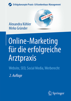 Paperback Online-Marketing Für Die Erfolgreiche Arztpraxis: Website, Seo, Social Media, Werberecht [German] Book