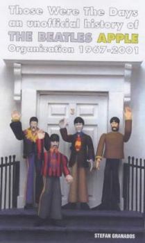 Paperback Those Were the Days: An Unofficial History of the Beatles Apple Organization 1967-2002 Book