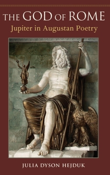 Hardcover God of Rome: Jupiter in Augustan Poetry Book