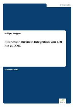 Paperback Business-to-Business-Integration von EDI hin zu XML [German] Book