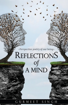 Paperback Reflections of a Mind: Perspective Poetry of Our Being Book