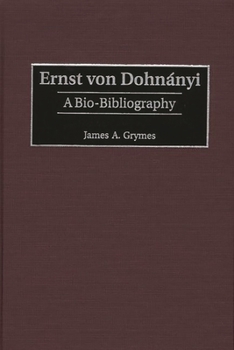 Hardcover Ernst von Dohnányi: A Bio-Bibliography Book