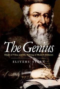 Hardcover The Genius: Elijah of Vilna and the Making of Modern Judaism Book