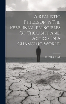 Hardcover A Realistic PhilosophyThe Perennial Principles Of Thought And Action In A Changing World Book