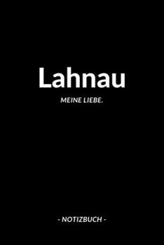 Lahnau: Notizblock | Notizbuch | DIN A5, 120 Seiten | Liniert, Linien, Lined | Notizen, Termine, Planer, Tagebuch, Organisation | Deine Stadt, Dorf, Region und Heimat (German Edition)