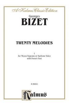 Paperback 20 Melodies -- Mezzo-Soprano or Baritone: Twenty of Bizet's best-known songs (German Language Edition) (Kalmus Edition) (French Edition) [French] Book