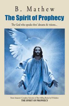 Paperback The Spirit of Prophecy: The God Who Speaks Thro' Dreams & Visions... Book