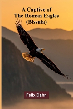Paperback A Captive of the Roman Eagles (Bissula) Book