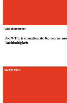 Paperback Die WTO, transnationale Konzerne und Nachhaltigkeit [German] Book