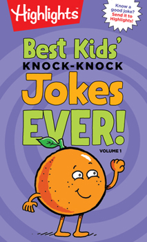Paperback Best Kids' Knock-Knock Jokes Ever! Volume 1: Over 300 of the Best Knock-Knock Jokes for Kids, Including Funny Riddles, Silly Jokes and Laugh-Out-Loud Book