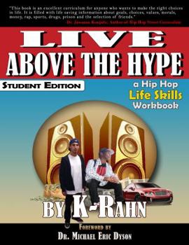 Live Above the Hype: A Hip Hop Life Skills Workbook