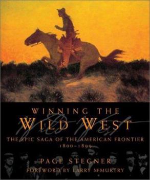 Hardcover Winning the Wild West: The Epic Saga of the American Frontier, 1800-1899 Book