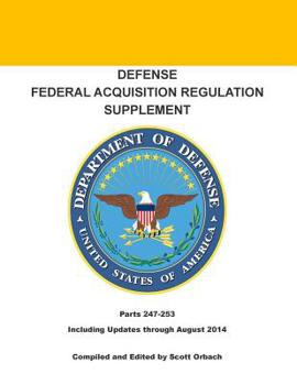 Paperback Defense Federal Acquisition Regulation Supplement: Parts 247-253 - Appendices A-I Book