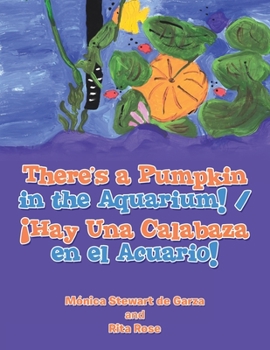 Paperback There's a Pumpkin in the Aquarium! / ¡Hay Una Calabaza en el Acuario! Book