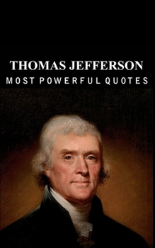 Paperback Thomas Jefferson's Quotes: are better to be known when young to not Regret in Old Age Book