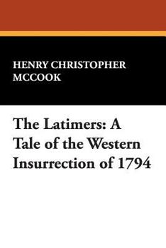 Paperback The Latimers: A Tale of the Western Insurrection of 1794 Book