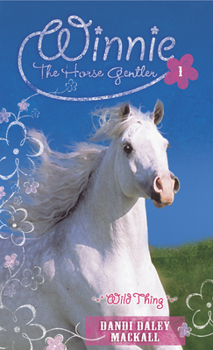 Wild Thing (Winnie the Horse Gentler, Book 1) - Book #1 of the Winnie the Horse Gentler
