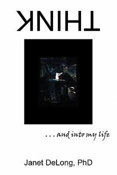 Paperback Think: . . . and into my life Book