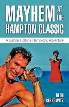 Paperback Mayhem at the Hampton Classic: A Gabriel Fortuna Hamptons Adventure Book