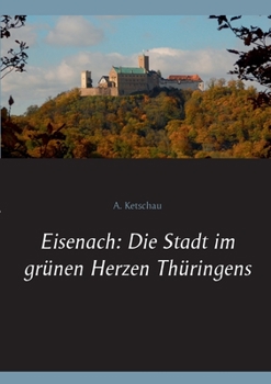 Paperback Eisenach: Die Stadt im grünen Herzen Thüringens [German] Book