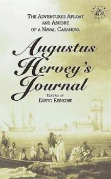 Paperback Augustus Hervey's Journal: The Adventures Afloat and Ashore of a Naval Casanova Book