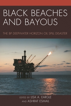 Paperback Black Beaches and Bayous: The BP Deepwater Horizon Oil Spill Disaster Book